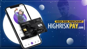 High-Risk Merchant Accounts at HighRiskPay.com: A Comprehensive Overview